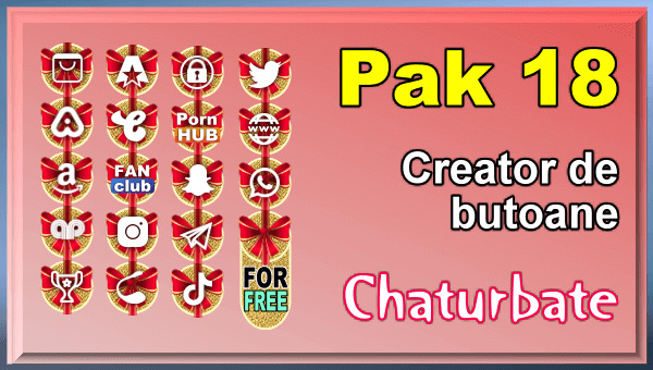 Pak 18 - Generator de butoane și pictograme pentru Chaturbate