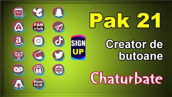 Pak 21 – Generator de butoane și pictograme pentru Chaturbate