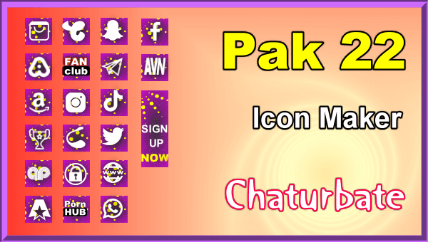Pak 22 - FREE Chaturbate Social Media Button and Icon Maker
