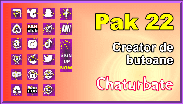 Pak 22 – Generator de butoane și pictograme pentru Chaturbate