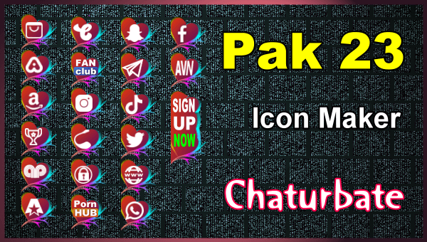 Pak 23 - FREE Chaturbate Social Media Button and Icon Maker
