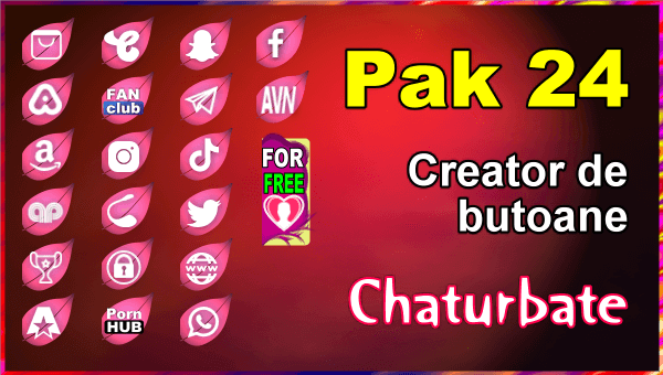 Pak 24 - Generator de butoane și pictograme pentru Chaturbate