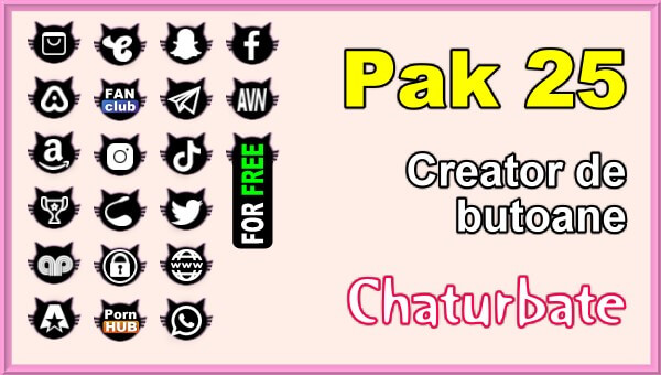 Pak 25 - Generator de butoane și pictograme pentru Chaturbate