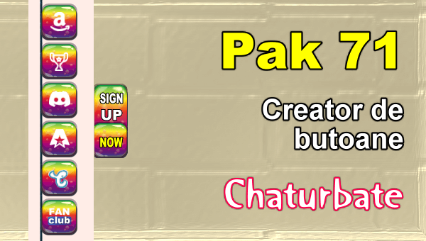 Pak 71 - Generator de butoane și pictograme pentru Chaturbate