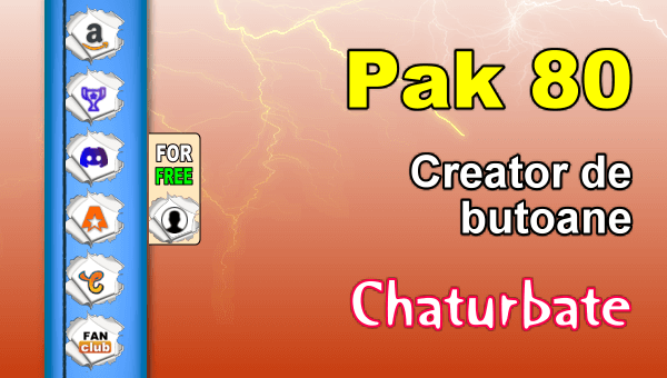 Pak 80 - Generator de butoane și pictograme pentru Chaturbate