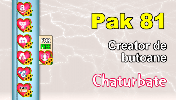Pak 81 - Generator de butoane și pictograme pentru Chaturbate