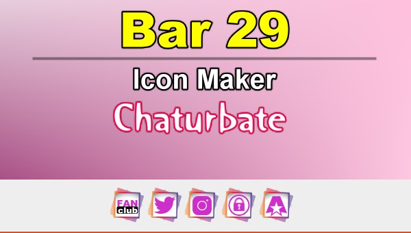 Bar 29 - FREE Chaturbate Icon Maker for your BIO