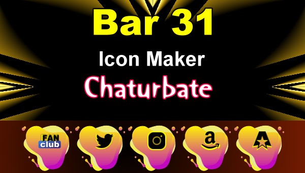 Bar 31 - FREE Chaturbate Icon Maker for your BIO