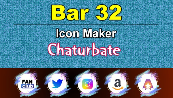 Bar 32 - FREE Chaturbate Icon Maker for your BIO
