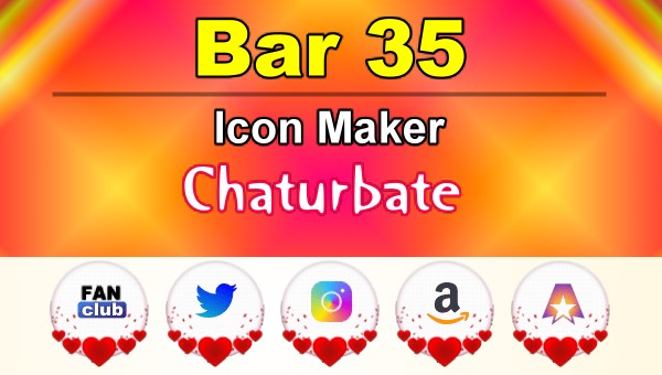 Bar 35 - FREE Chaturbate Icon Maker for your BIO