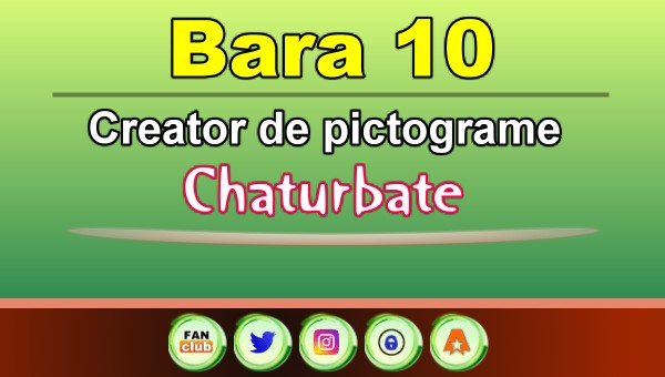 Bara 10 - Generator de pictograme social media pentru Chaturbate
