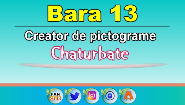 Bara 13 - Generator de pictograme social media pentru Chaturbate