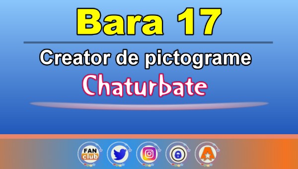 Bara 17 - Generator de pictograme social media pentru Chaturbate - Video Chat de Acasa Bara 17 - Generator de pictograme social media pentru Chaturbate