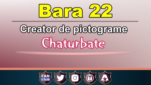 Bara 22 - Generator de pictograme social media pentru Chaturbate