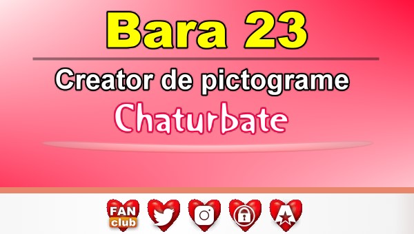 Bara 23 - Generator de pictograme social media pentru Chaturbate