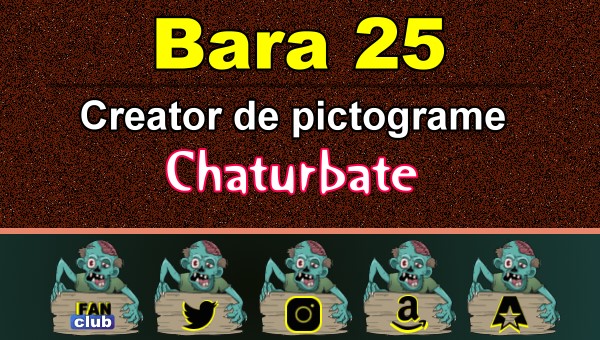 Bara 25 - Generator de pictograme social media pentru Chaturbate