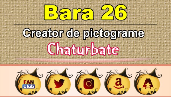 Bara 26 – Generator de pictograme social media pentru Chaturbate