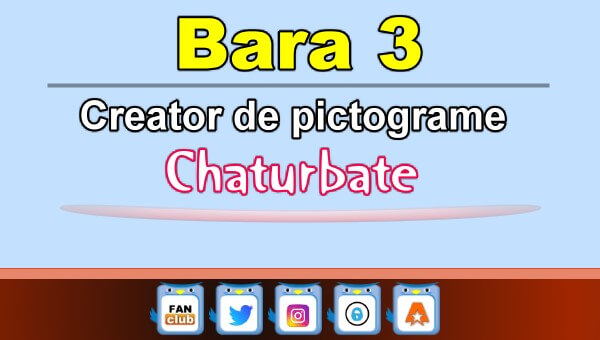 Bara 3 - Generator de pictograme social media pentru Chaturbate