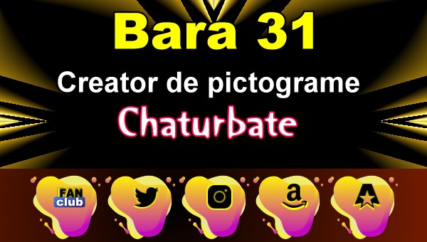 Bara 31 - Generator de pictograme social media pentru Chaturbate