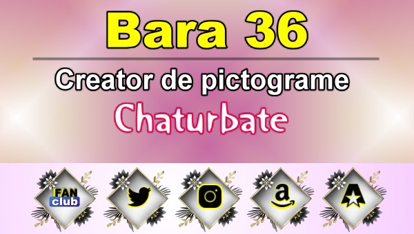 Bara 36 - Generator de pictograme social media pentru Chaturbate