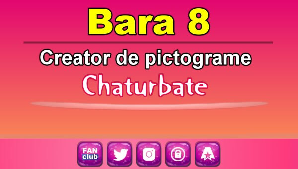 Bara 8 - Generator de pictograme social media pentru Chaturbate