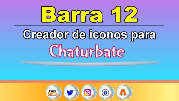 Barra 12 – Generador de iconos para redes sociales – Chaturbate