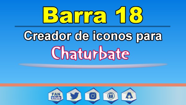 Barra 18 - Generador de iconos para redes sociales - Chaturbate