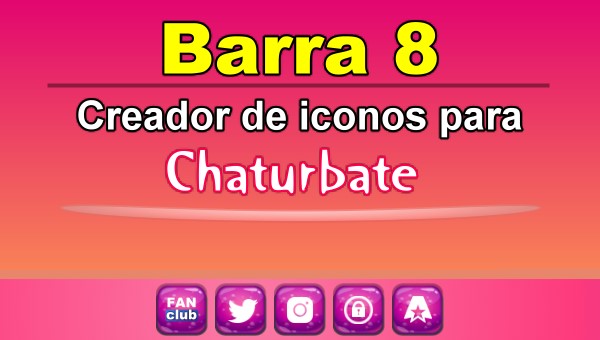 Barra 8 - Generador de iconos para redes sociales - Chaturbate