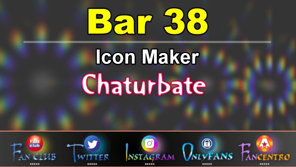 You are currently viewing Bar 38 – FREE Chaturbate Icon Maker for your BIO