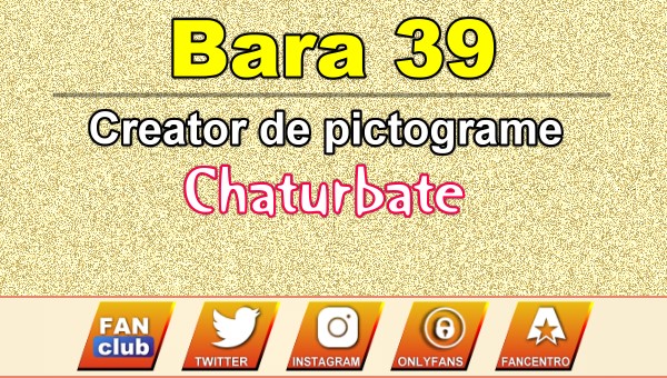 Bara 39 - Generator de pictograme social media pentru Chaturbate