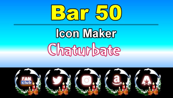 Bar 50 - FREE Chaturbate Icon Maker for your BIO