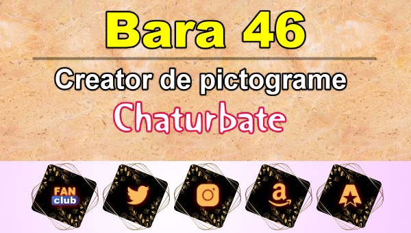Bara 46 - Generator de pictograme social media pentru Chaturbate