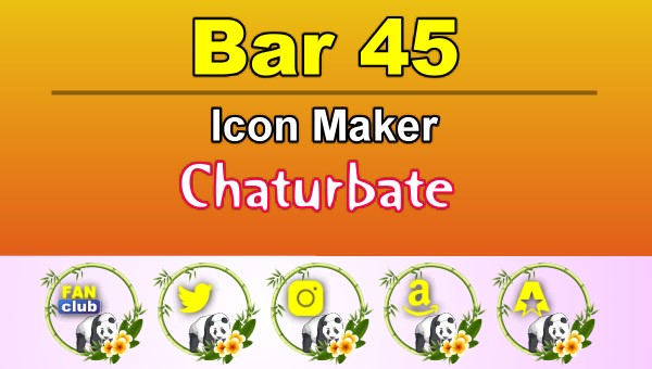 Bar 45 - FREE Chaturbate Icon Maker for your BIO