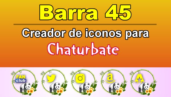 Barra 45 - Generador de iconos para redes sociales - Chaturbate